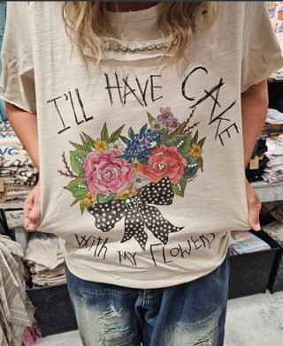 Cake with My Flowers Tattered Tee